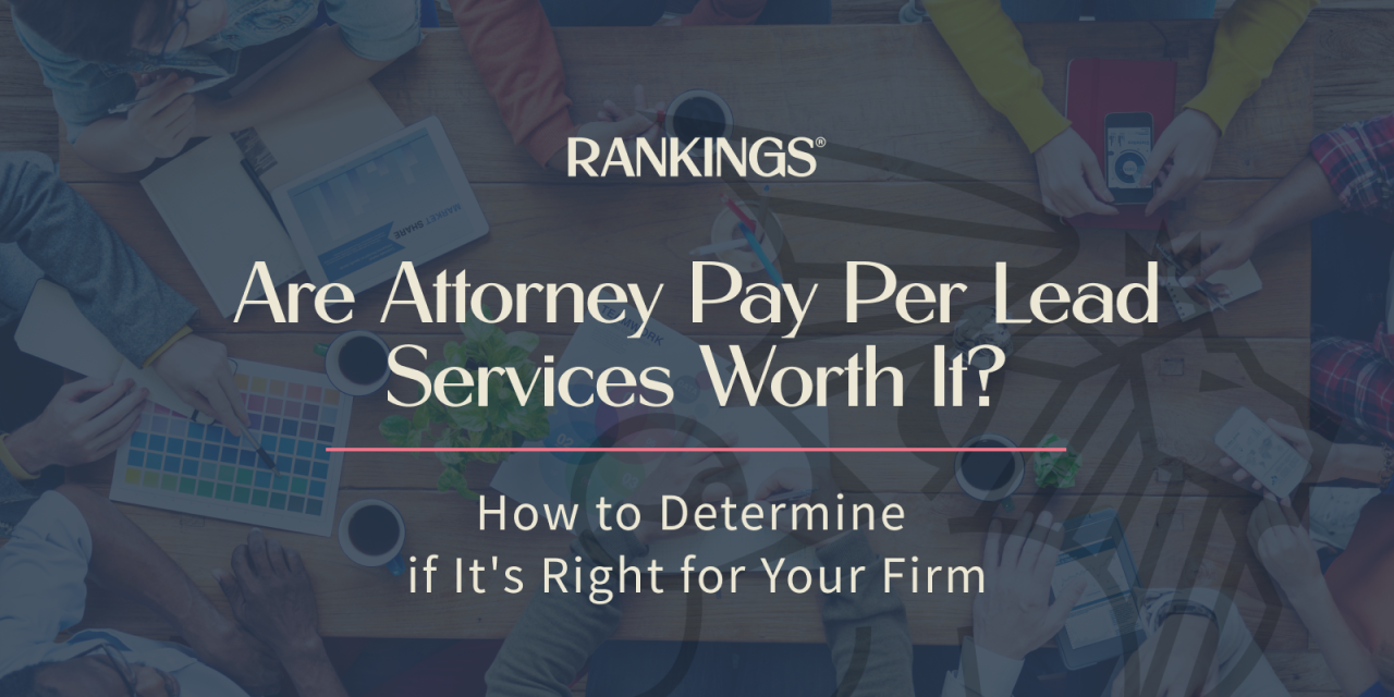 Are Attorney Pay Per Lead Services Worth It?